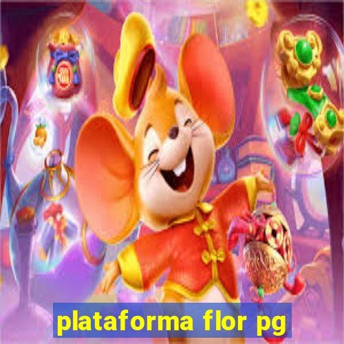 plataforma flor pg